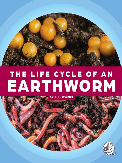 Title details for The Life Cycle of an Earthworm by L. L. Owens - Available